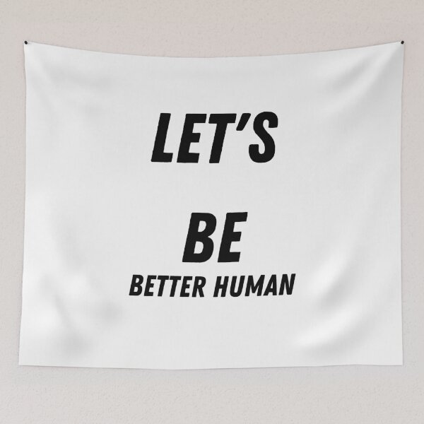 Item preview, Let's Be Better Human designed and sold by Chanchane Store.
