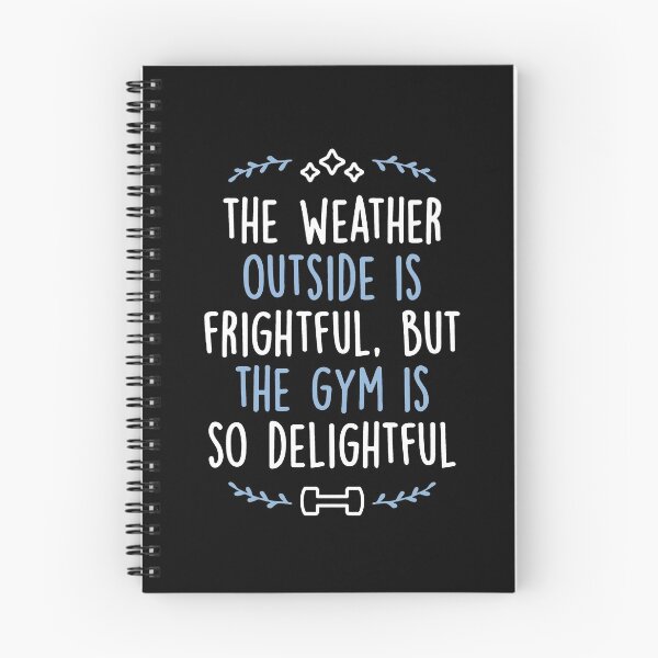 Item preview, The Weather Outside Is Frightful But The Gym Is Delightful designed and sold by clickmostro.