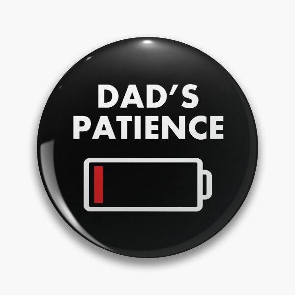 Item preview, Dad's Patience designed and sold by clickmostro.