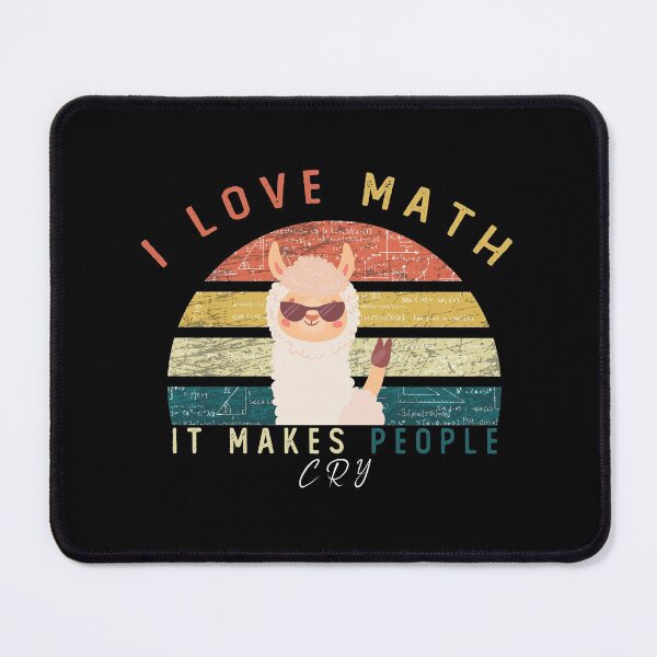 Item preview, I love math it makes people cry math teacher Mathematics designed and sold by Laura J Devera ⭐⭐⭐⭐⭐.