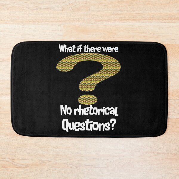 Item preview, What if There Were No Rhetorical Questions designed and sold by davidmurtagh.