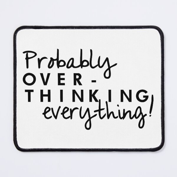 Item preview, Probably OVER-THINKING everything - funny anxiety ADHD introvert art for overthinker  designed and sold by originalsusie.