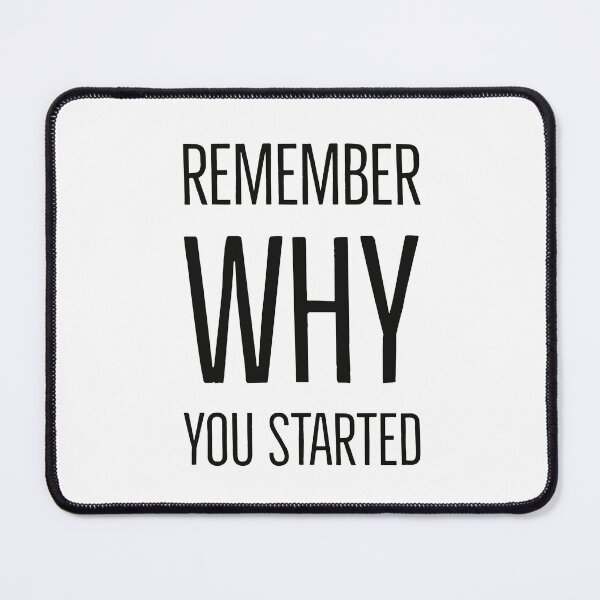 Item preview, Remember Why You Started - Success Quotes designed and sold by Inspirationmotivation.
