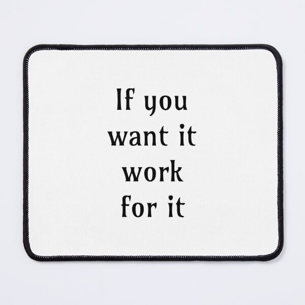 Item preview, If you want it work for it designed and sold by Inspirationmotivation.