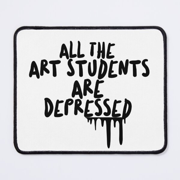 Item preview, All The Art Students Are Depressed designed and sold by Edenjodie.