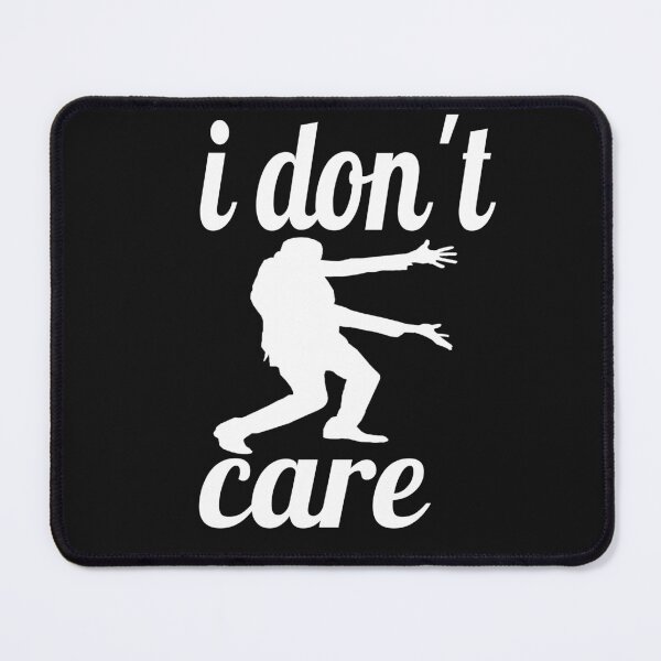 Item preview, I DO NOT CARE. designed and sold by leicha.