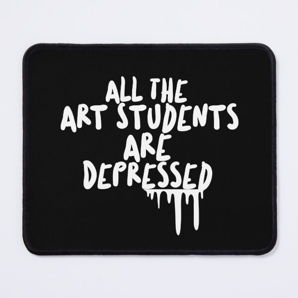Item preview, All The Art Students Are Depressed designed and sold by Edenjodie.