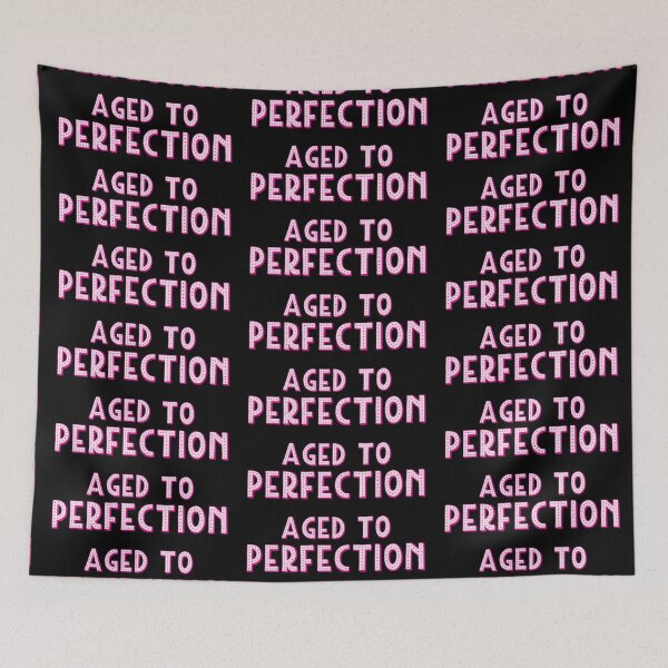 Item preview, Aged to perfection designed and sold by jazzydevil.