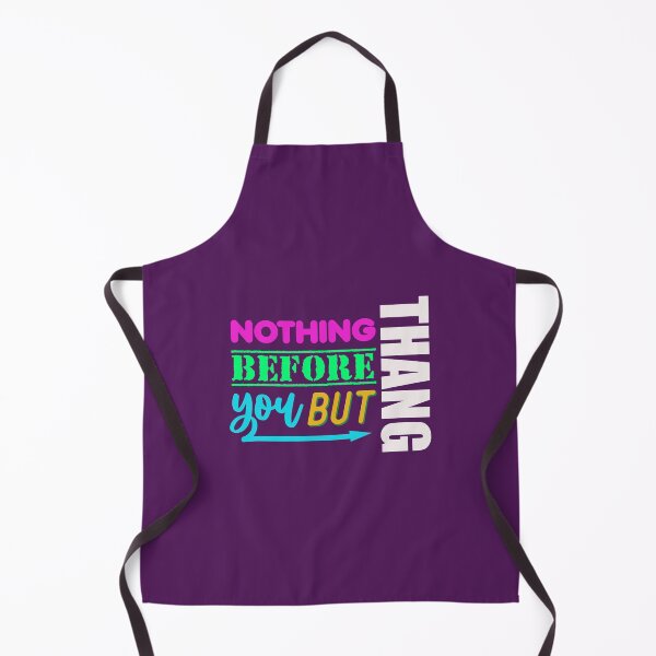 Item preview, Nothing Before You But Thang designed and sold by EMtheUnknown.
