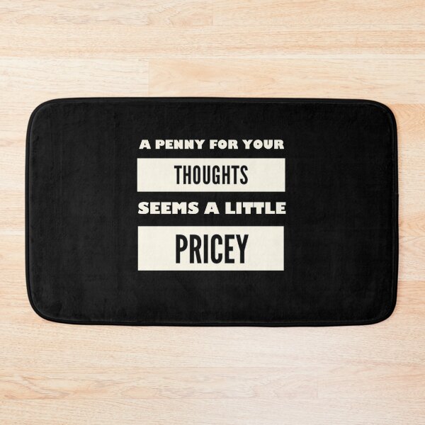 Item preview, A Penny For Your Thoughts Seems A Little Pricey designed and sold by TheUnknown93.