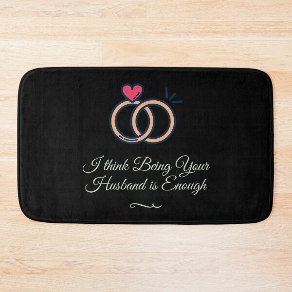 Item preview, I Think Being Your Husband Is Enough designed and sold by RH-Store.