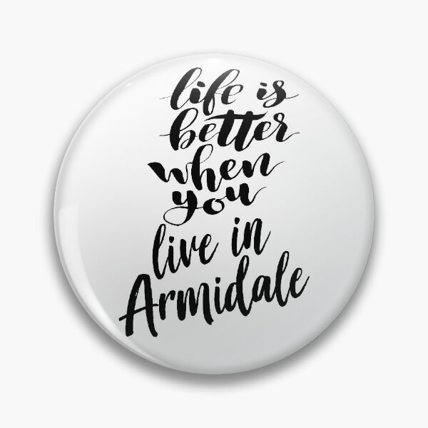 Item preview, Life Is Better When You Live In Armidale designed and sold by FiveNiches.