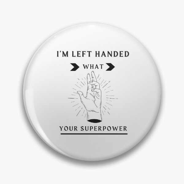 Item preview,  I'm Left Handed What's Your Superpower Left Handers Uniqueness Funny Gift for Left Handers Day designed and sold by 77ART.