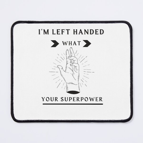 Item preview,  I'm Left Handed What's Your Superpower Left Handers Uniqueness Funny Gift for Left Handers Day designed and sold by 77ART.