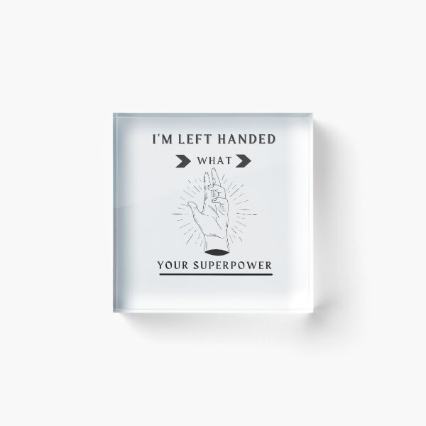 Item preview,  I'm Left Handed What's Your Superpower Left Handers Uniqueness Funny Gift for Left Handers Day designed and sold by 77ART.