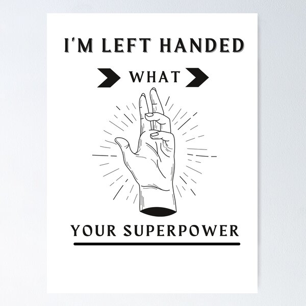 Item preview,  I'm Left Handed What's Your Superpower Left Handers Uniqueness Funny Gift for Left Handers Day designed and sold by 77ART.