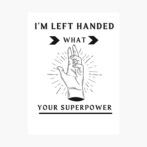 Item preview,  I'm Left Handed What's Your Superpower Left Handers Uniqueness Funny Gift for Left Handers Day designed and sold by 77ART.