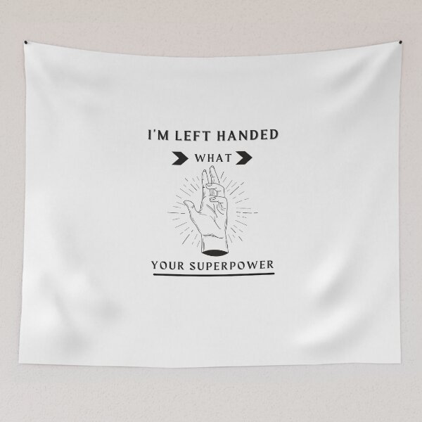 Item preview,  I'm Left Handed What's Your Superpower Left Handers Uniqueness Funny Gift for Left Handers Day designed and sold by 77ART.