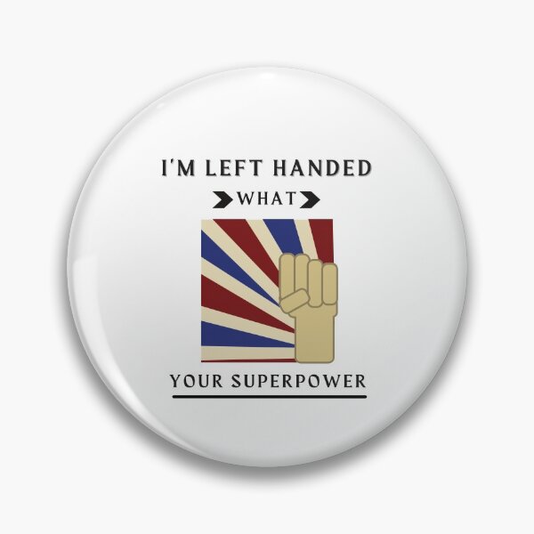 Item preview,  I'm Left Handed What's Your Superpower Left Handers Uniqueness Funny Gift for Left Handers Day designed and sold by 77ART.