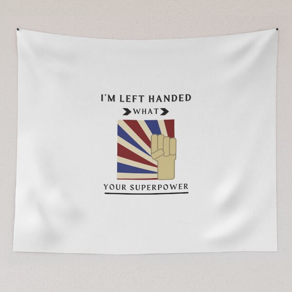 Item preview,  I'm Left Handed What's Your Superpower Left Handers Uniqueness Funny Gift for Left Handers Day designed and sold by 77ART.