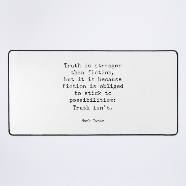 Item preview, Truth is stranger than fiction, but it is because fiction is obliged to stick to possibilities; Truth isn't. - Mark Twain designed and sold by Inspirationmotivation.