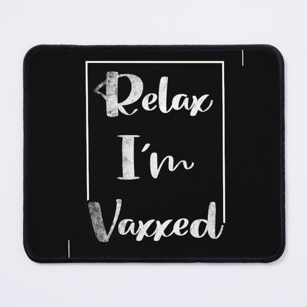 Item preview, Relax I'm Vaxxed designed and sold by RomeoSketches.