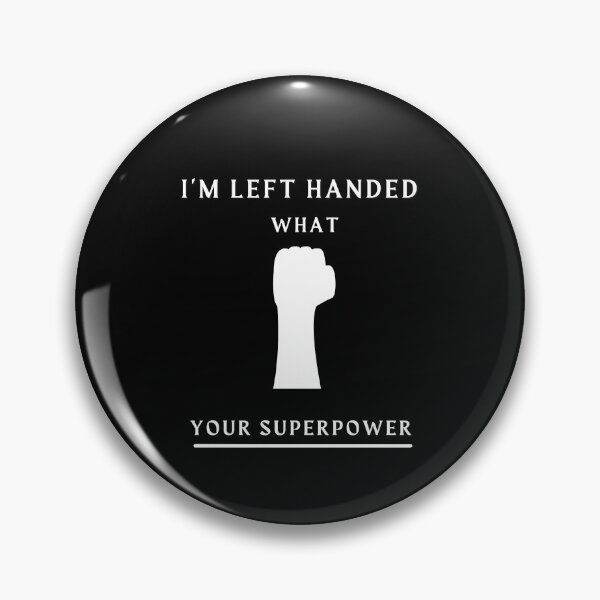 Item preview, I'm Left Handed What's Your Superpower Left Handers Uniqueness Funny Gift for Left Handers Day designed and sold by 77ART.