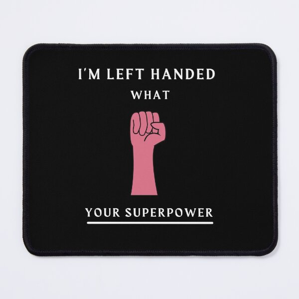 Item preview, I'm Left Handed What's Your Superpower Left Handers Uniqueness Funny Gift for Left Handers Day designed and sold by 77ART.