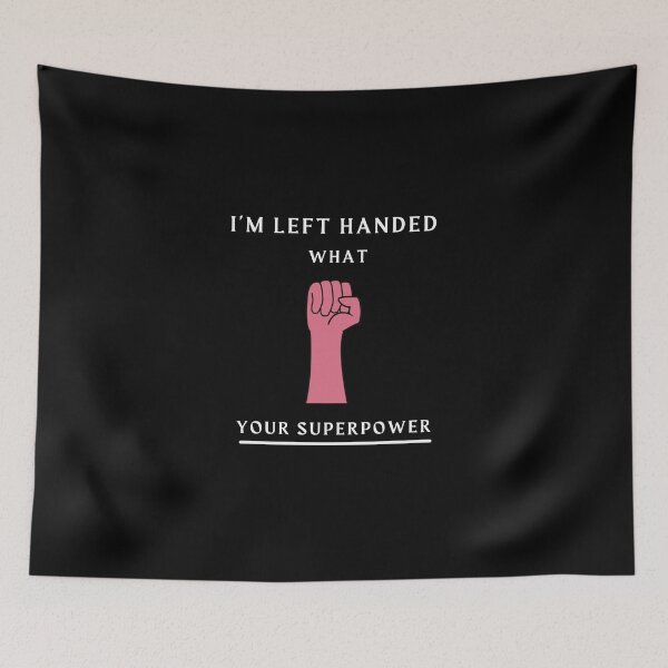 Item preview, I'm Left Handed What's Your Superpower Left Handers Uniqueness Funny Gift for Left Handers Day designed and sold by 77ART.