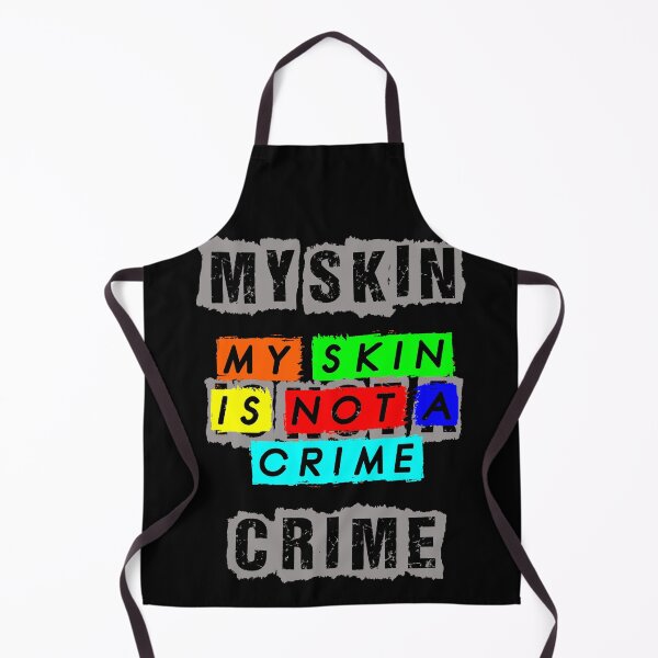 Item preview, MY SKIN IS NOT A CRIME designed and sold by MXanwar.