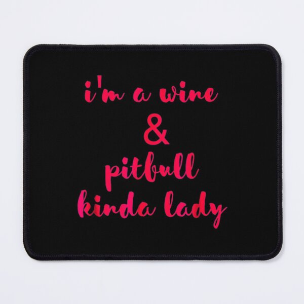 Item preview, Funny Wine and Pitbull Kinda Lady designed and sold by wowart4u.