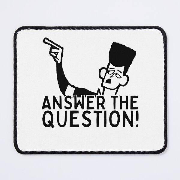 Item preview, ANSWER THE QUESTION! designed and sold by HelloCloneHigh.