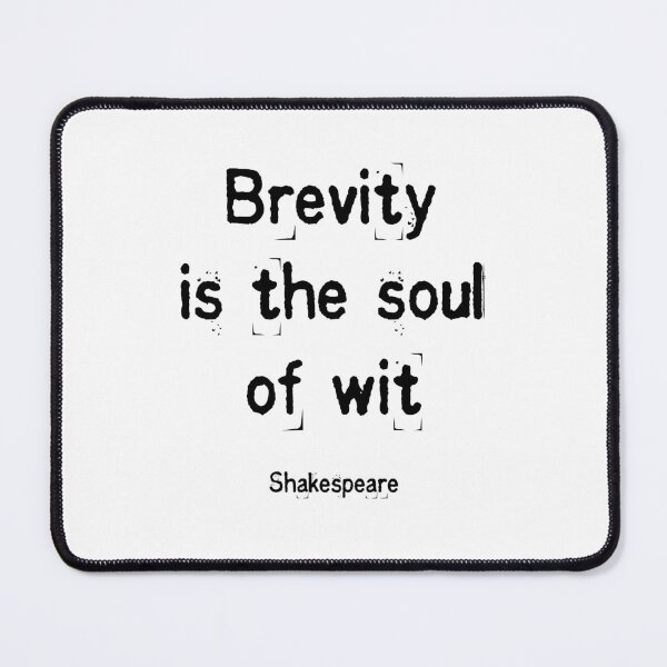 Item preview, Brevity is the soul of wit Shakespeare quotes designed and sold by Inspirationmotivation.