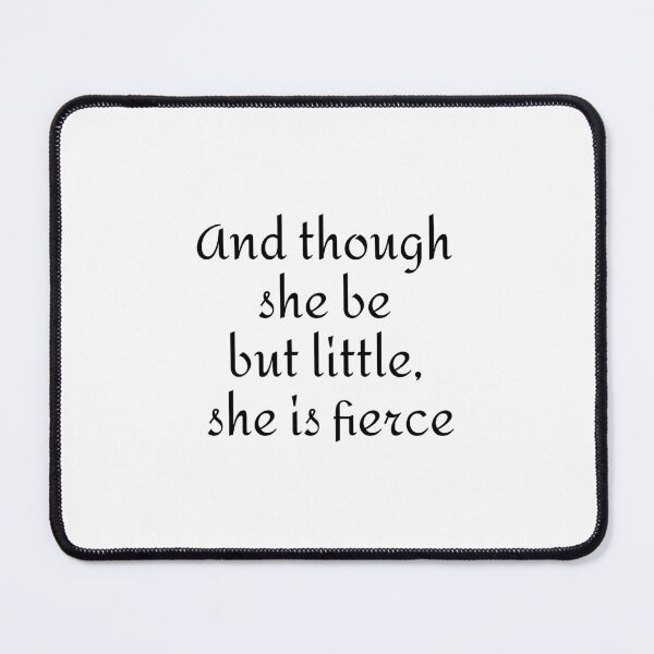 Item preview, And though she be but little, she is fierce Shakespeare quotes designed and sold by Inspirationmotivation.