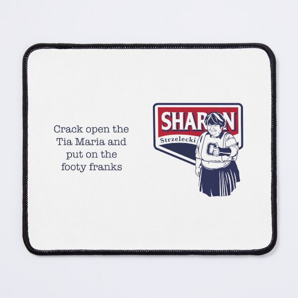 Item preview, Tia Maria, Sharon Strzelecki, Sharon, Magda Szubanski, Kath and Kim, footy franks designed and sold by wheatbeltdesign.