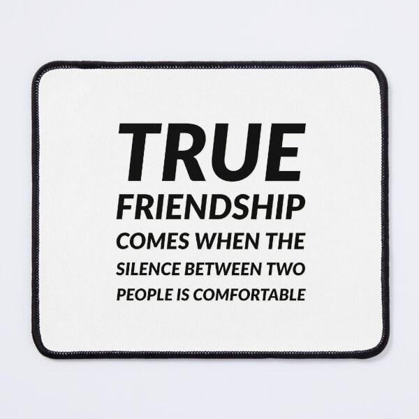 Item preview, True friendship comes when the silence between two people is comfortable designed and sold by Inspirationmotivation.