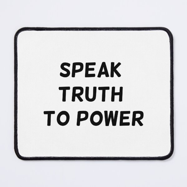Item preview, Speak Truth To Power designed and sold by Inspirationmotivation.