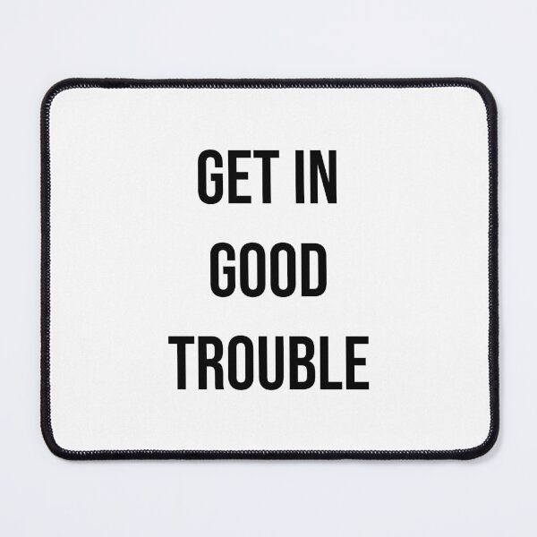 Item preview, Get in good trouble - John Lewis RIP designed and sold by Inspirationmotivation.