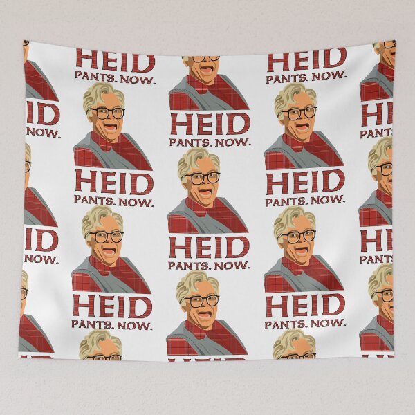 Item preview, Heid, pants, now! Head, pants now. So I married an axe murderer. Mike Myers. Stuart MacKenzie designed and sold by wheatbeltdesign.
