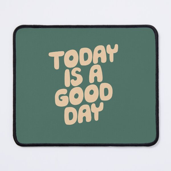 Item preview, Today is a Good Day designed and sold by MotivatedType.