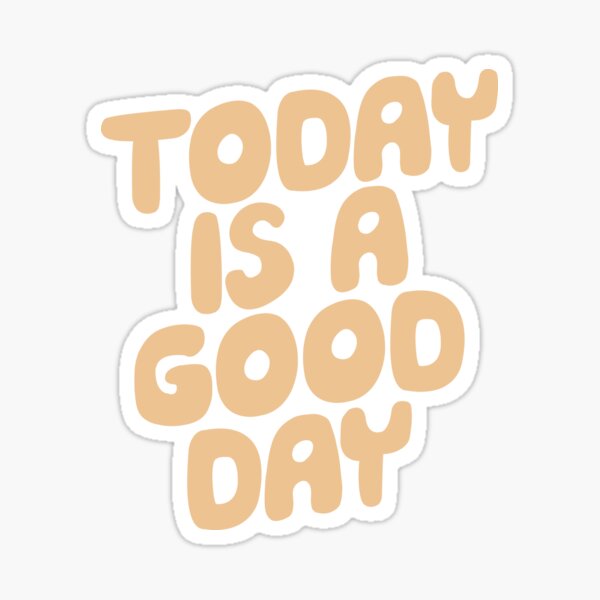 Aperçu de l'œuvre Aujourd'hui est un bon jour créée et vendue par MotivatedType.