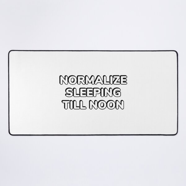 Item preview, Normalize sleeping till noon  designed and sold by Inspirationmotivation.