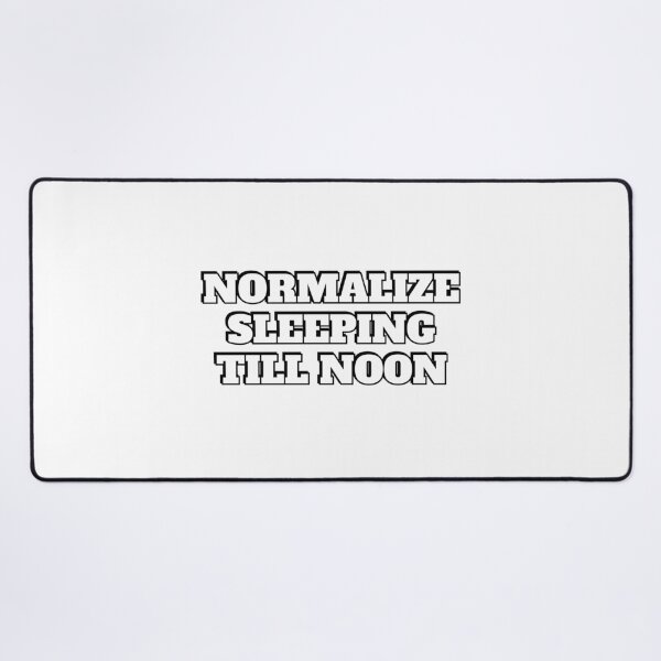 Item preview, Normalize sleeping till noon  designed and sold by Inspirationmotivation.
