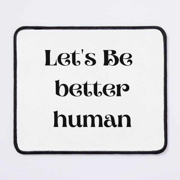Item preview, Let's Be Better Human designed and sold by Chanchane Store.