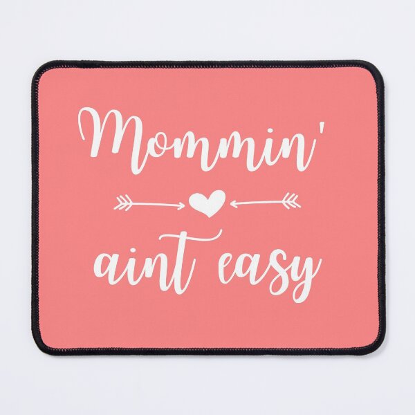 Item preview, Mommin' Aint Easy designed and sold by Jamiecsmith1986.