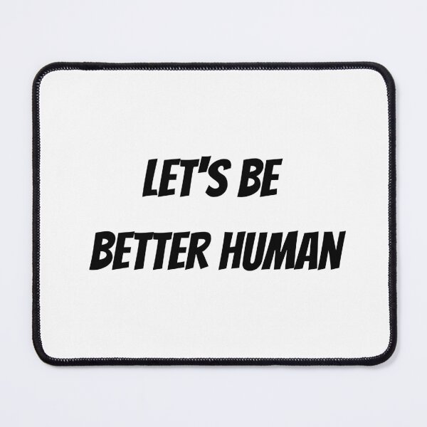 Item preview, Let's Be Better Human designed and sold by Chanchane Store.