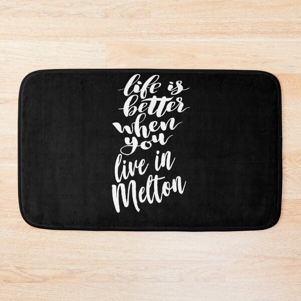 Item preview, Life Is Better When You Live In Melton designed and sold by FiveNiches.