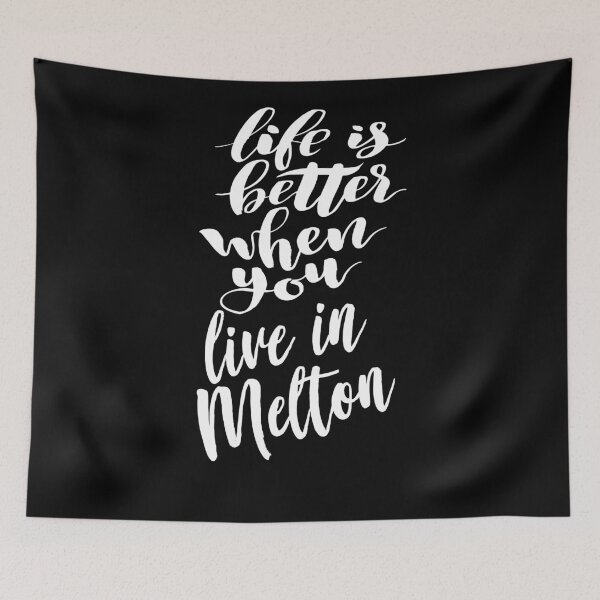 Item preview, Life Is Better When You Live In Melton designed and sold by FiveNiches.