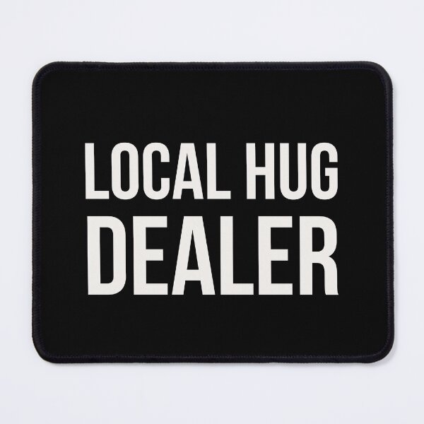Item preview, Local hug dealer designed and sold by Jamiecsmith1986.