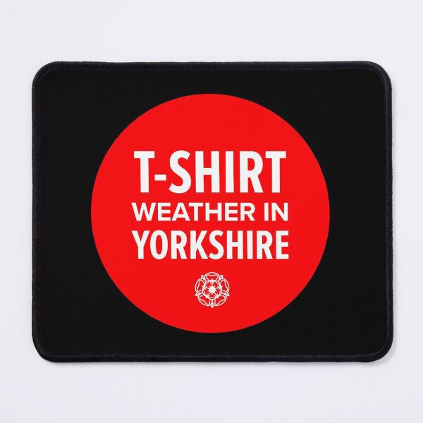 Item preview, T-Shirt Weather in Yorkshire - Yorkshire Humour, show your true Yorkshire grit designed and sold by MaseFaceMerch.